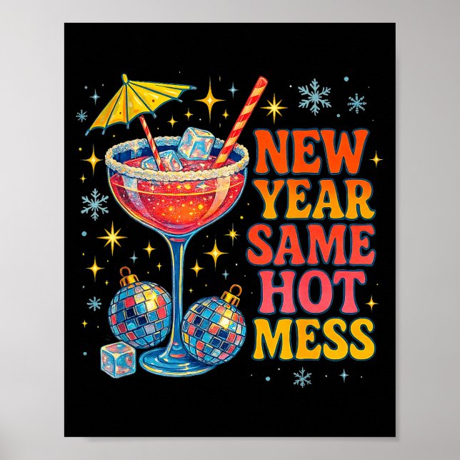 New Year Same Hot Mess Funny Tail Party Gift  Poster (Vorne)