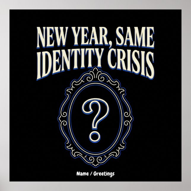New Year Same Identity Crisis Funny Retro Sarcasm Poster (Vorne)