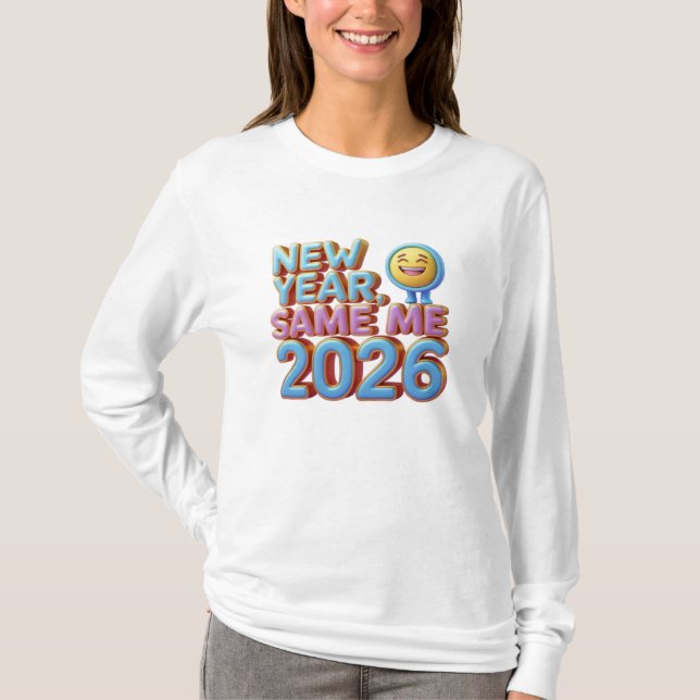 New Year Same Me 2026 T-Shirt (Vorderseite)