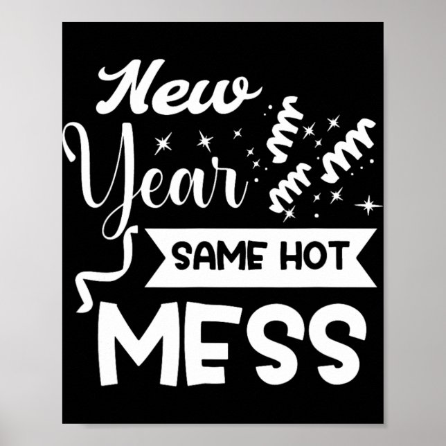 New Year Same Mess Funny New Year's Eve  Poster (Vorne)