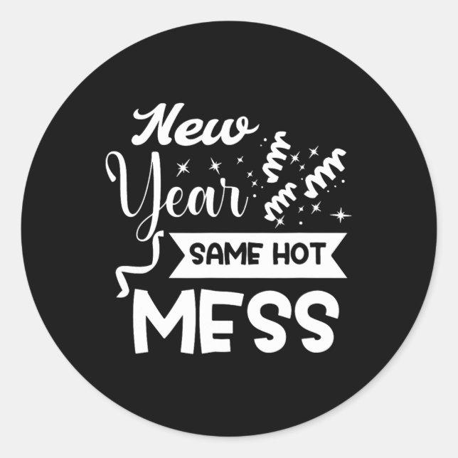 New Year Same Mess Funny New Year's Eve  Runder Aufkleber (Vorderseite)