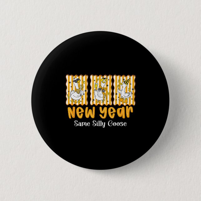 New Year Same Silly Goose Funny 2026 New Year Teac Button (Vorderseite)