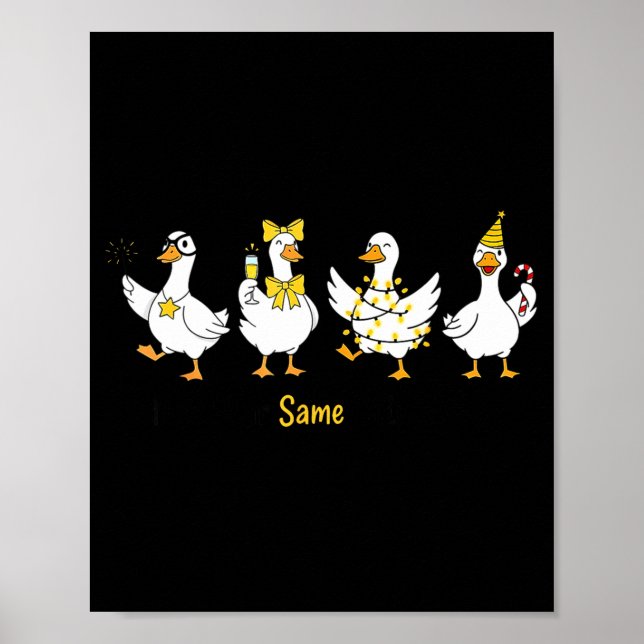 New Year Same Silly Goose Funny 2026 New Year Teac Poster (Vorne)