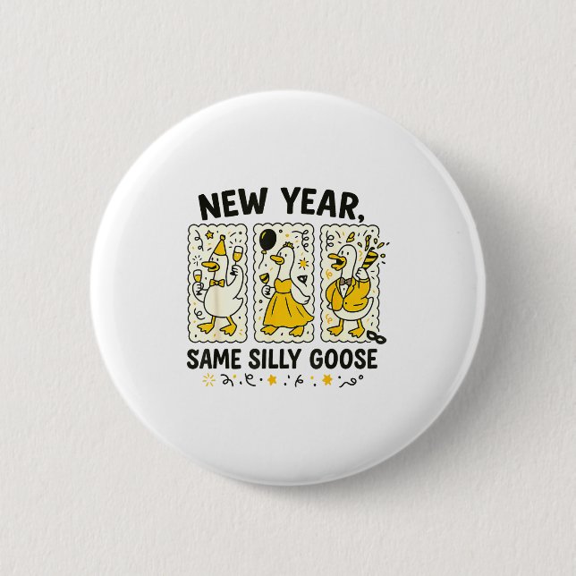 New Year Same Silly Goose Funny Goose New Year 202 Button (Vorderseite)