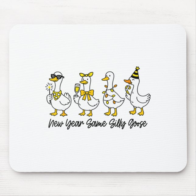 New Year Same Silly Goose Happy New Year Eve Goose Mousepad (Vorne)