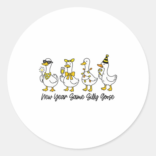New Year Same Silly Goose Happy New Year Eve Goose Runder Aufkleber (Vorderseite)