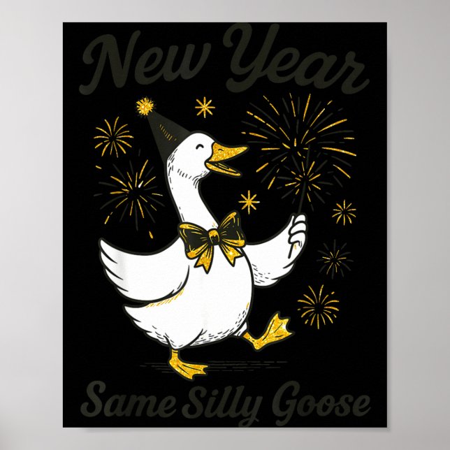 New Year Same Silly Goose New Year's Eve Party Fir Poster (Vorne)