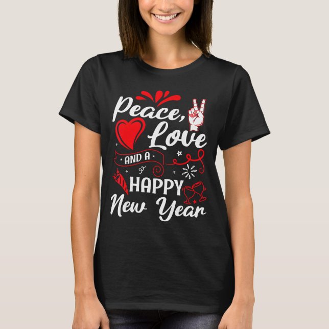 New Year Wishes, Peace, Love, Happy New Year, New  T-Shirt (Vorderseite)