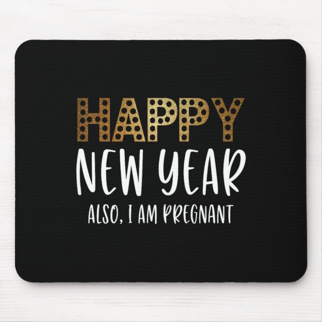 New Years Eve Pregnancy Announcement Also Im Pregn Mousepad (Vorne)