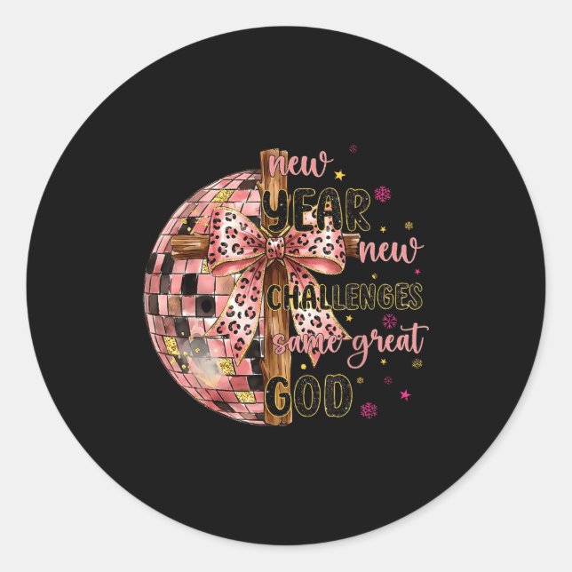 New Years New Challenges Same Great God Christian  Runder Aufkleber (Vorderseite)