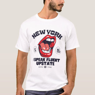 New York : Ich spreche fließend Upstate T-Shirt