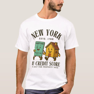 New York: mein Kreditscore ist nur für Immobilien T-Shirt