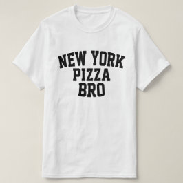 New York Pizza Bro T-Shirt