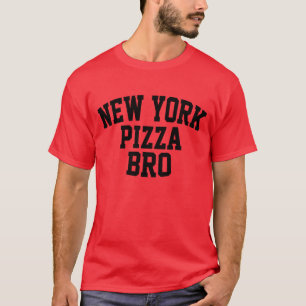 New York Pizza Bro T-Shirt