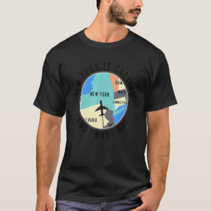 New York ruft an und ich muss zum New Yorker Staat T-Shirt