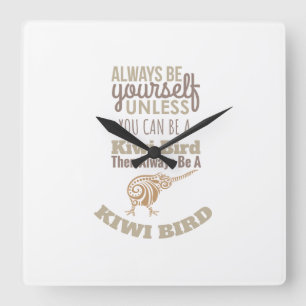 New Zealand Always be yourself Kiwi Bird Gift Idea Quadratische Wanduhr