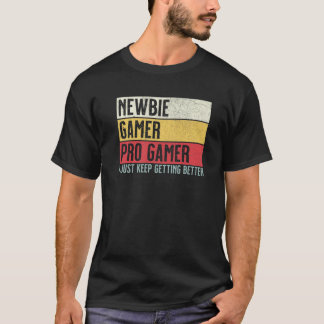 Newbie, Gamer, Pro Gamer Funny Video Games Gaming T-Shirt