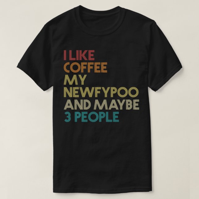 Newfypoo Dog Eigentümer Kaffee Lover Witziges Zita T-Shirt (Design vorne)