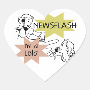 Newsflash Ich bin ein Lola T - Shirt und Geschenke Herz-Aufkleber