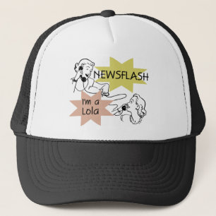 Newsflash Ich Bin Eine Lola T-Shirts und Geschenke Truckerkappe