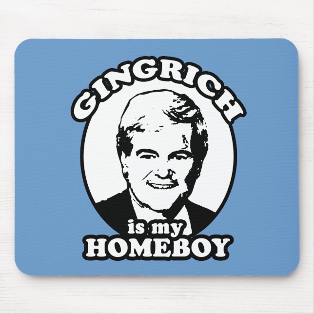Newt Gingrich ist mein Homeboy Mousepad (Vorne)