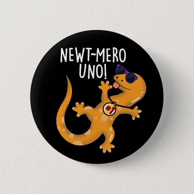 Newt-mero Uno Funny Newt Pun Dark BG Button (Vorderseite)