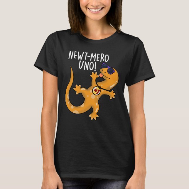 Newt-mero Uno Funny Newt Pun Dark BG T-Shirt (Vorderseite)
