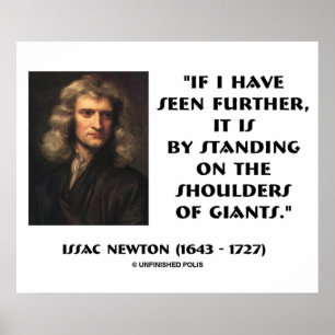 Newton Stehend auf den Schultern von Riesen Poster