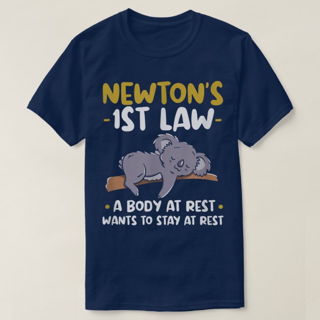 Newtons 1. Gesetz Eine Stelle in der Erholung will T-Shirt (Design vorne)