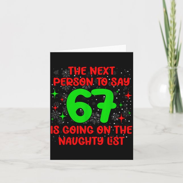 Next Person To Say 6 7 Naughty List Funny Christma Karte (Vorderseite)