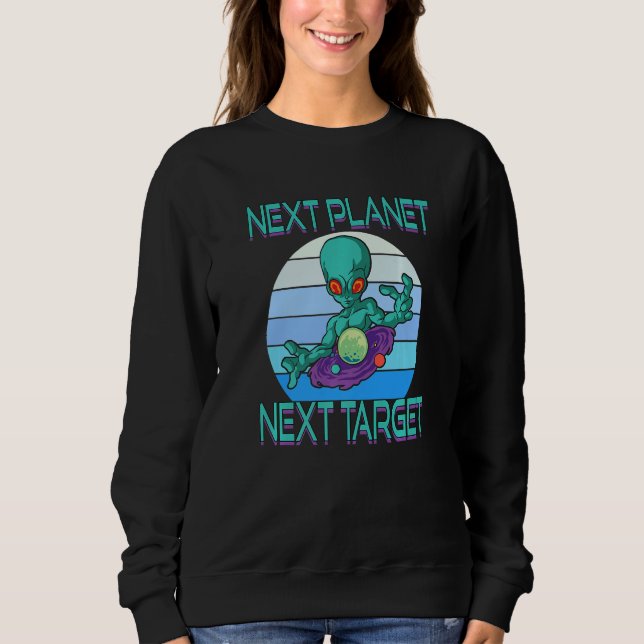 Next Planet Next Target for a Hobby Astronomer Ali Sweatshirt (Vorderseite)