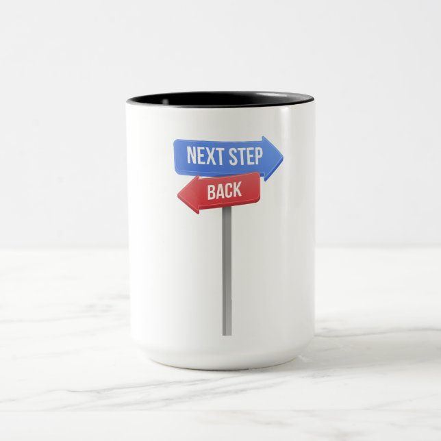 Next Step or Back – Direction Sign Motivational  Tasse (Zentrum)