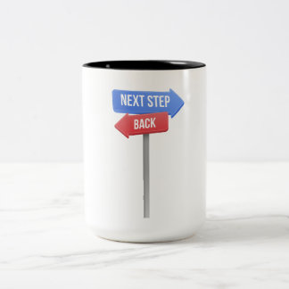 Next Step or Back – Direction Sign Motivational  Zweifarbige Tasse