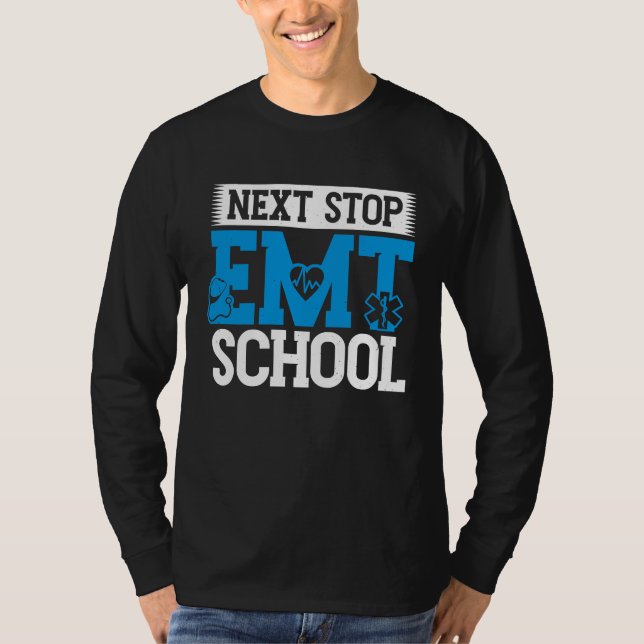 Next Stop EMT School EMS Future Emergency Medical  T-Shirt (Vorderseite)