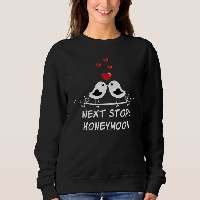 Next Stop Honeymoon Wedding Party Husband and Wife Sweatshirt (Vorderseite)