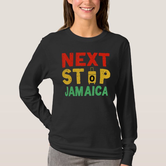Next Stop Jamaica Is Calling I Must Go Vacation Ja T-Shirt (Vorderseite)