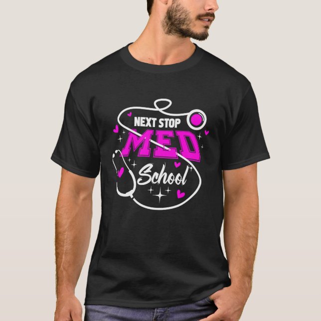 Next Stop Med School Future Doctor Medical Student T-Shirt (Vorderseite)
