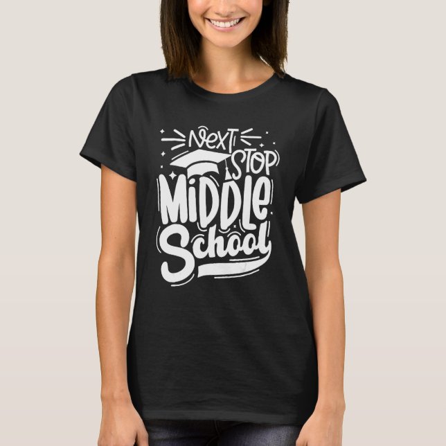 Next Stop Middle School Graduation Happy Last Day  T-Shirt (Vorderseite)