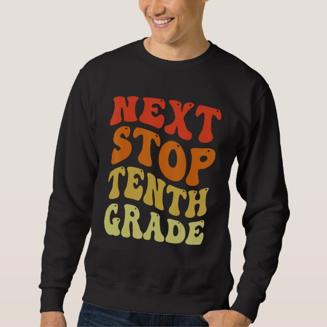 Next Stop Tenth Grade Groovy School Graduation Sweatshirt (Vorderseite)