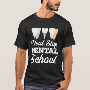 Next Stopp Dental School Future Dentist Hygienic S T-Shirt