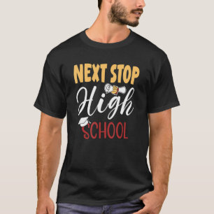 Next Stopp High School Graduate Middle School Grad T-Shirt