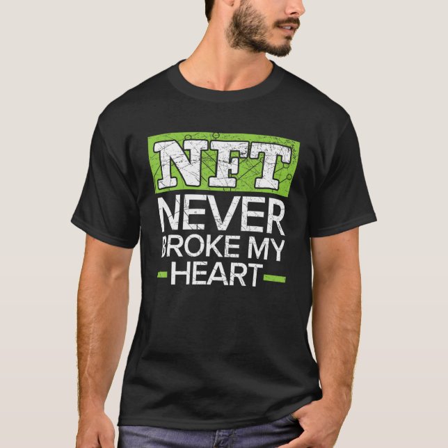 NFT Broke nie mein Herz nicht-Fungible Token-Krypt T-Shirt (Vorderseite)
