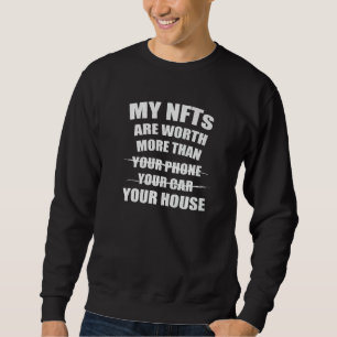 Nft Crypto investieren meine Netze sind mehr wert Sweatshirt