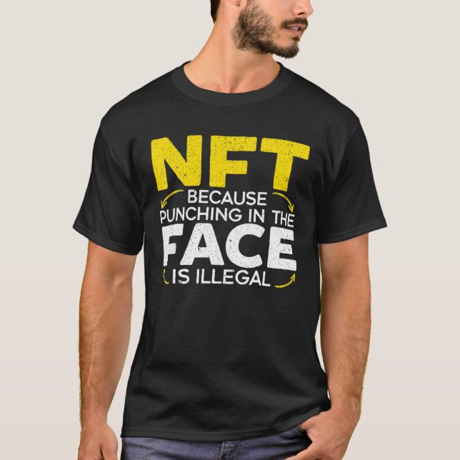 NFT, weil das Punzieren im Gesicht ein illegaler K T-Shirt (Vorderseite)