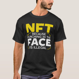 NFT, weil das Punzieren im Gesicht ein illegaler K T-Shirt