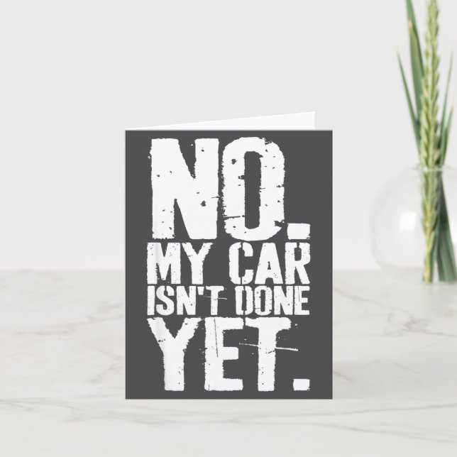 Nge No My Car Is Not Done Yet Funny Mechanic Garag Karte (Vorderseite)