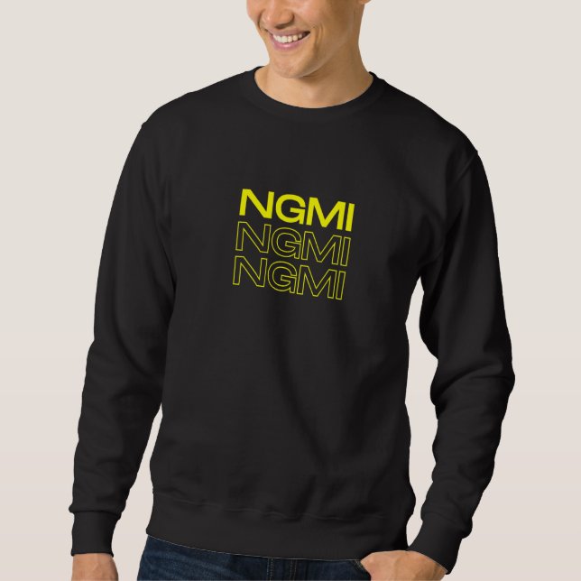 Ngmi wird es nicht zu Kryptowährung machen Sweatshirt (Vorderseite)