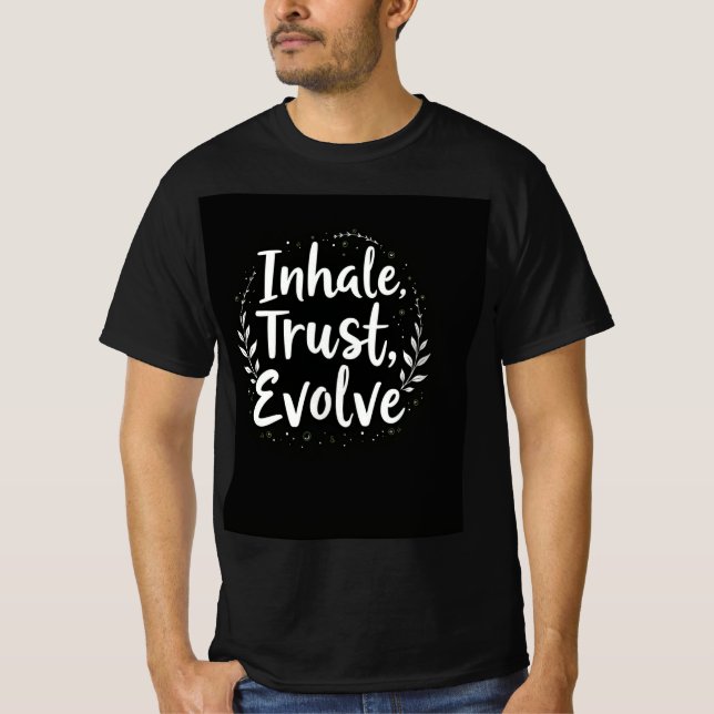 nhale, Trust, Evolve Nature Inspiriert T-Shirt (Vorderseite)