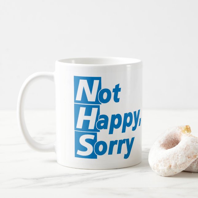 NHS - Nicht glücklich, Entschuldigung! Tasse (Mit Donut)
