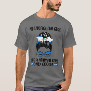 Nicaraguaner Mädchen wie normales Mädchen nur Cool T-Shirt